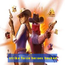 strike force heroes hacked